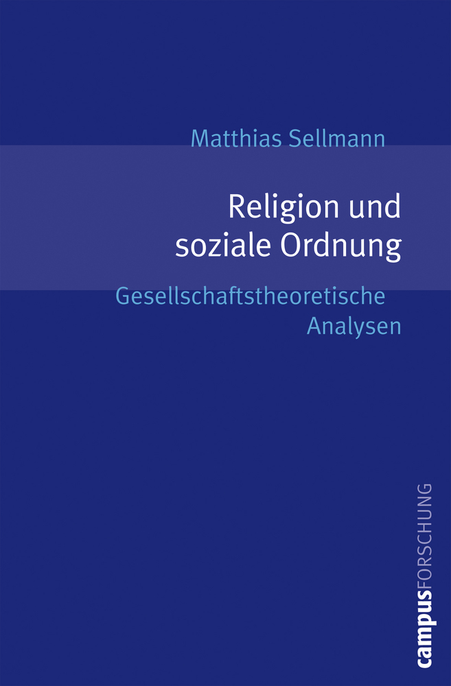 Cover: 9783593383675 | Religion und soziale Ordnung | Matthias Sellmann | Taschenbuch | 2007