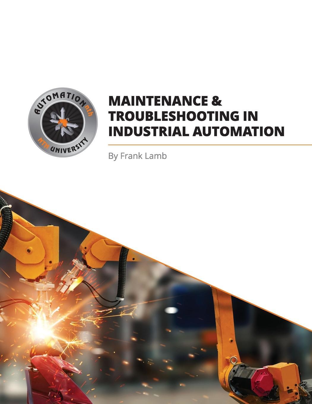 Cover: 9780578387512 | Maintenance and Troubleshooting in Industrial Automation | Frank Lamb