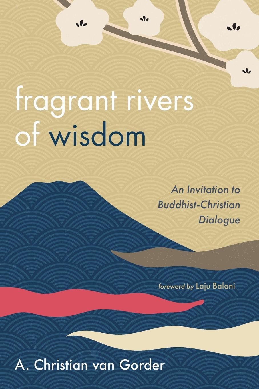 Cover: 9781725287266 | Fragrant Rivers of Wisdom | A. Christian van Gorder | Taschenbuch