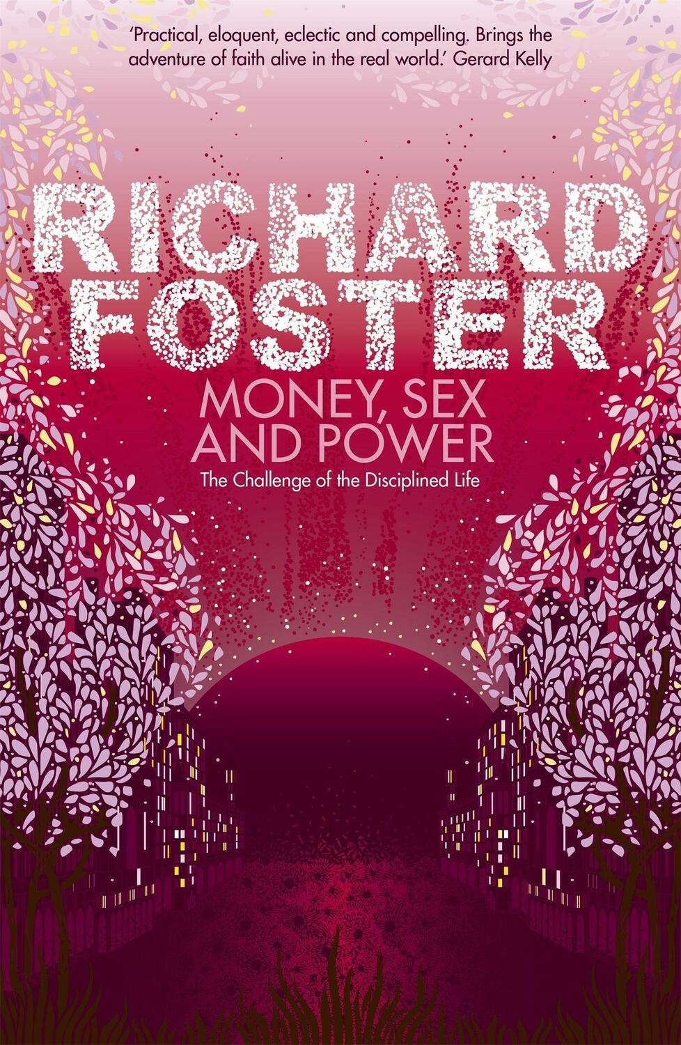 Cover: 9780340979280 | Money, Sex and Power | The Challenge of the Disciplined Life | Foster