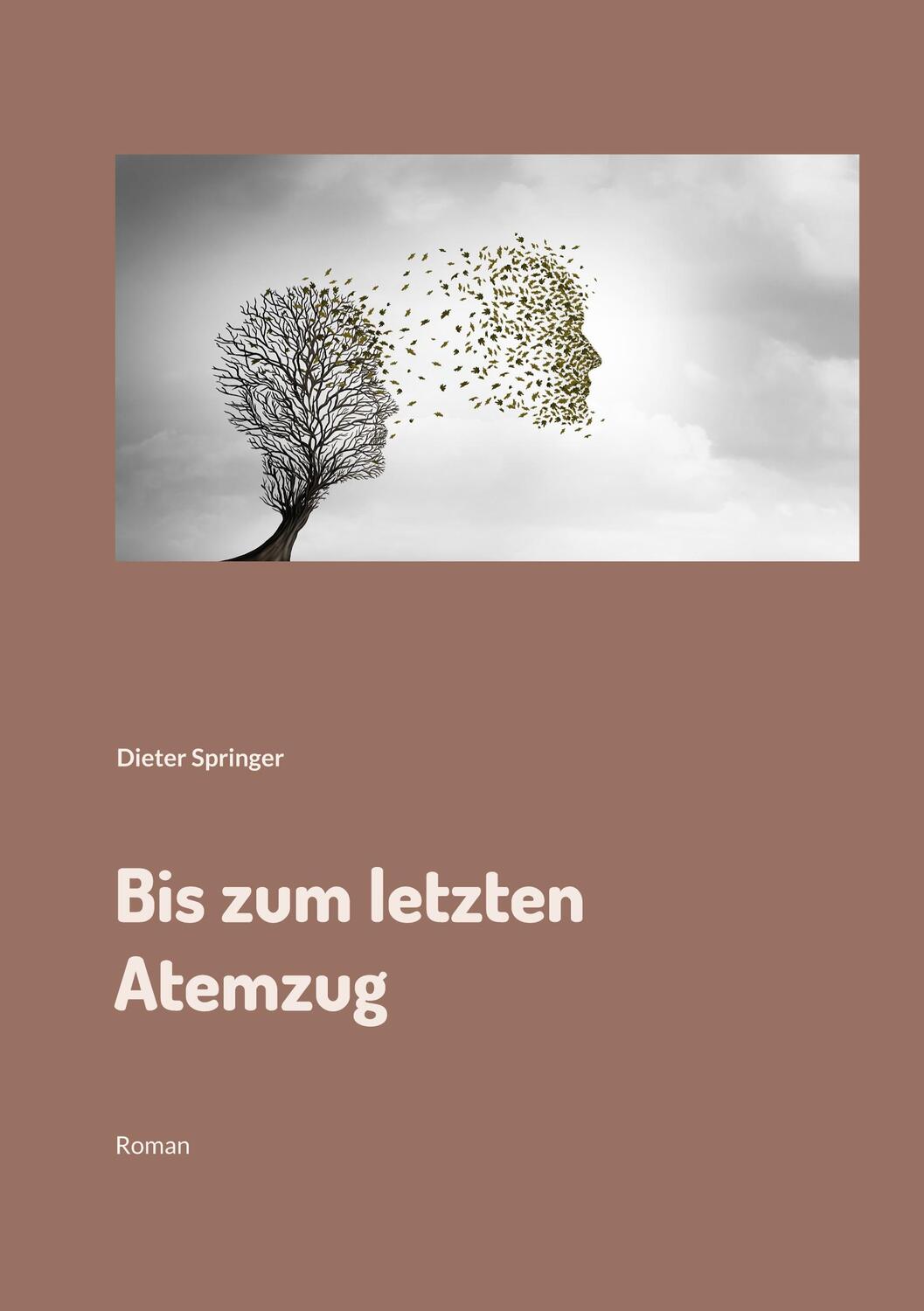 Cover: 9783754325056 | Bis zum letzten Atemzug | Roman | Dieter Springer | Taschenbuch | 2022