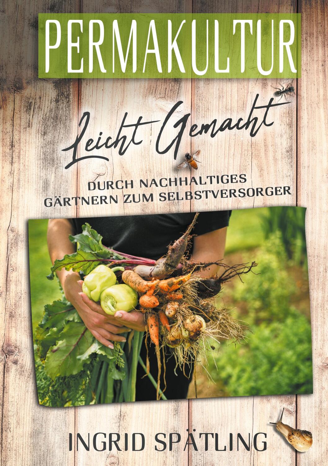 Cover: 9783752661408 | Permakultur leicht gemacht | Ingrid Spätling | Buch | 124 S. | Deutsch