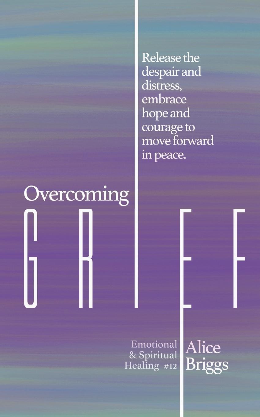 Cover: 9781948666190 | Overcoming Grief | Alice Briggs | Taschenbuch | Paperback | Englisch