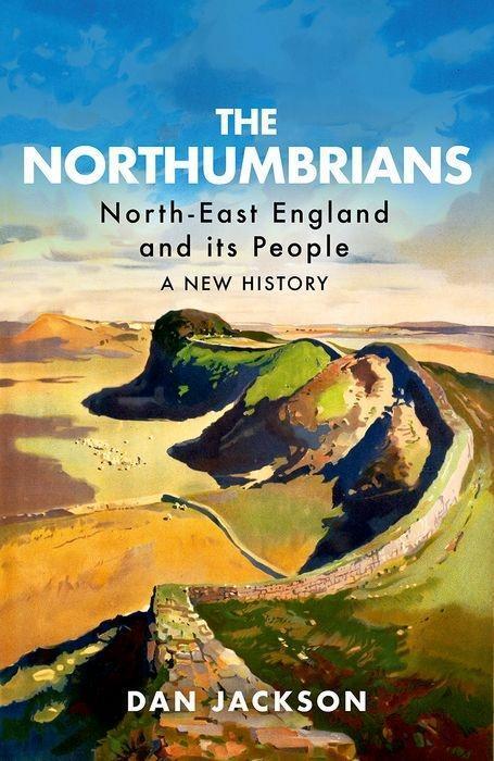 Cover: 9781787381940 | The Northumbrians | North-East England and Its People: A New History