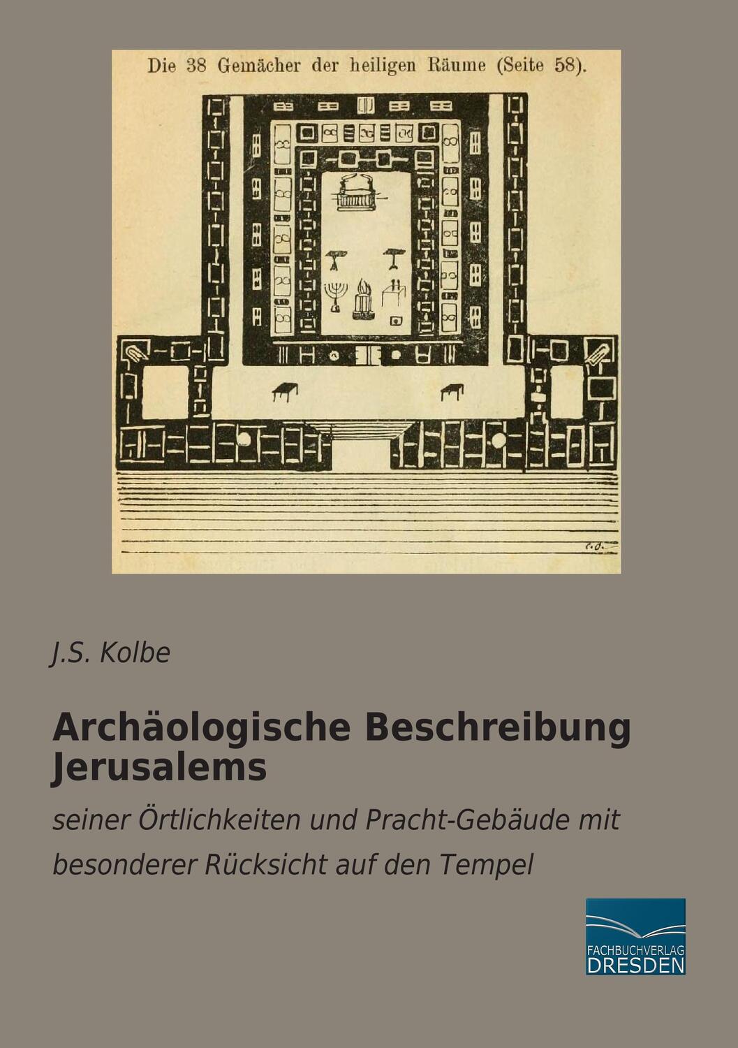 Cover: 9783956925832 | Archäologische Beschreibung Jerusalems | J. S. Kolbe | Taschenbuch