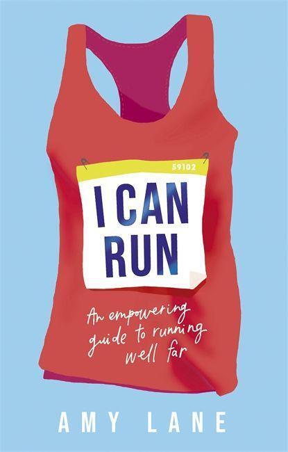 Cover: 9781529343489 | I Can Run | An Empowering Guide to Running Well Far | Amy Lane (u. a.)