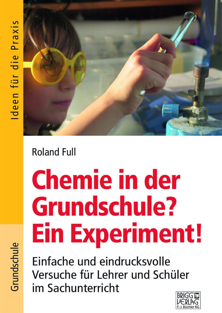 Cover: 9783956604256 | Chemie in der Grundschule? Ein Experiment! | Roland Full | Taschenbuch