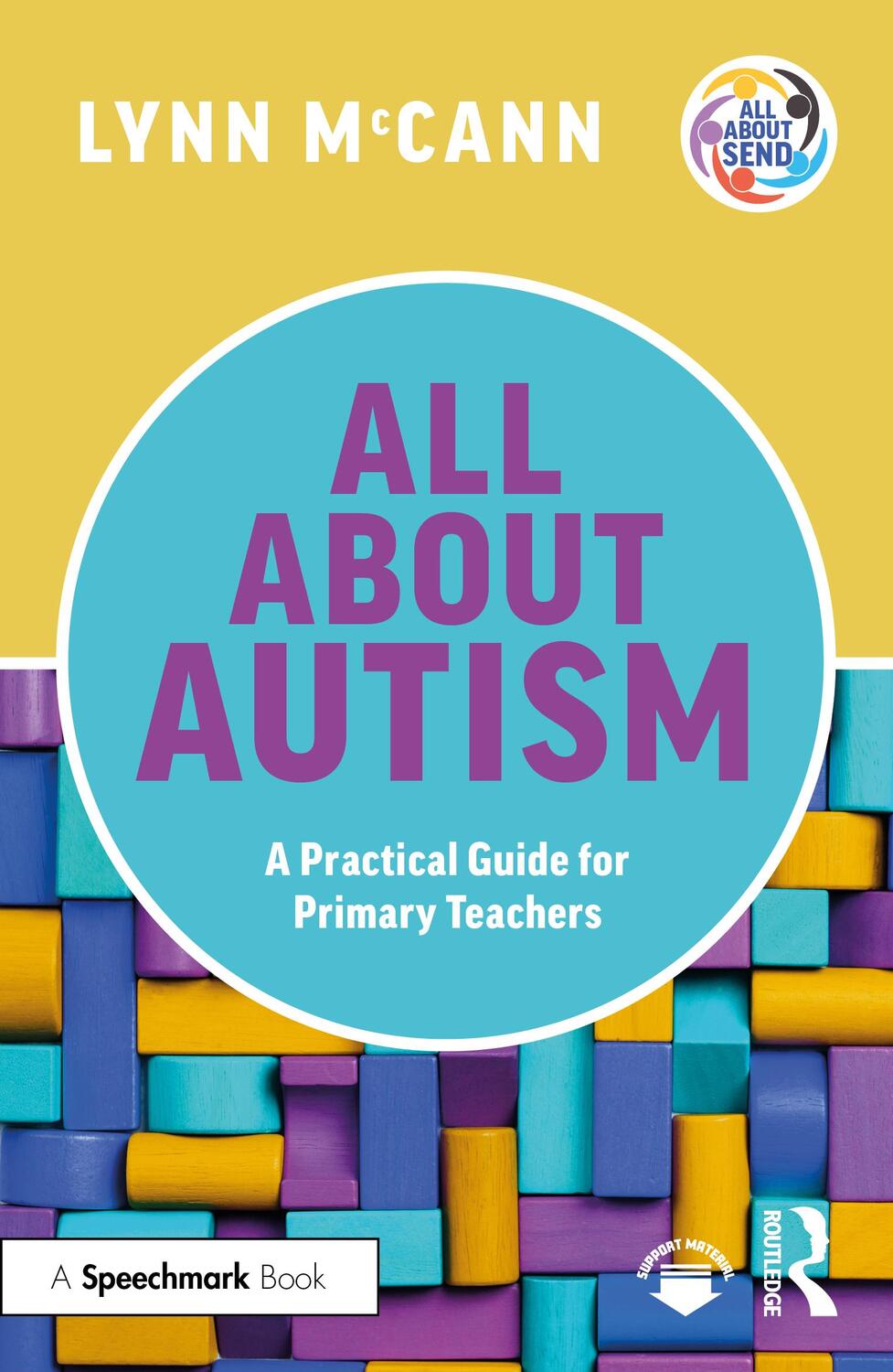 Cover: 9781032247793 | All About Autism: A Practical Guide for Primary Teachers | Lynn McCann
