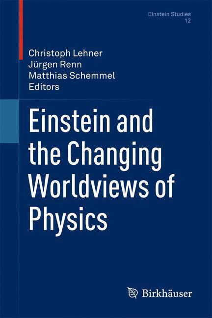 Cover: 9780817649395 | Einstein and the Changing Worldviews of Physics | Lehner (u. a.) | xii