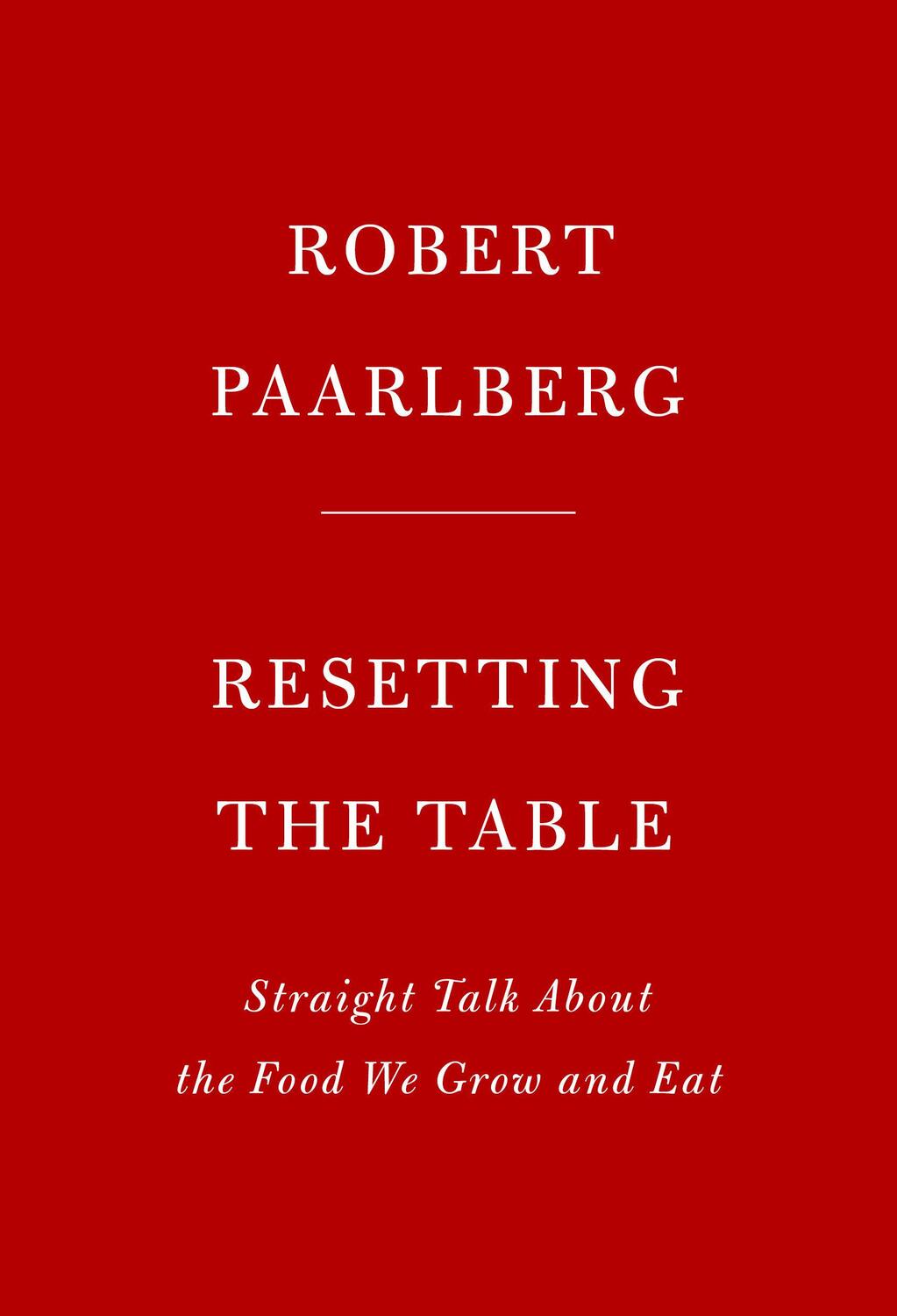 Cover: 9780525656449 | RESETTING THE TABLE | Robert Paarlberg | Gebunden | Englisch | 2021