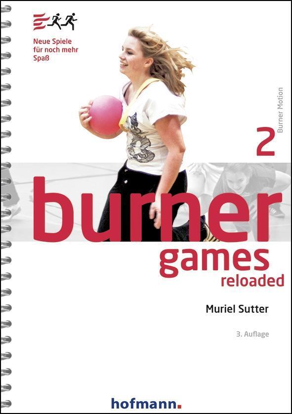 Cover: 9783778029237 | Burner Games Reloaded | Neue Spiele für noch mehr Spaß | Muriel Sutter