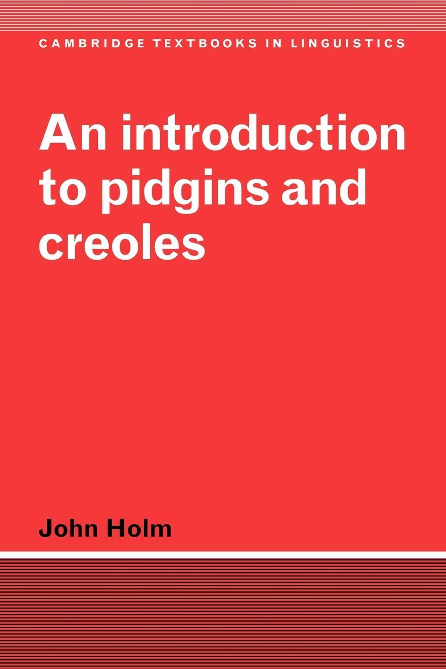 Cover: 9780521585811 | An Introduction to Pidgins and Creoles | John A. Holm | Taschenbuch