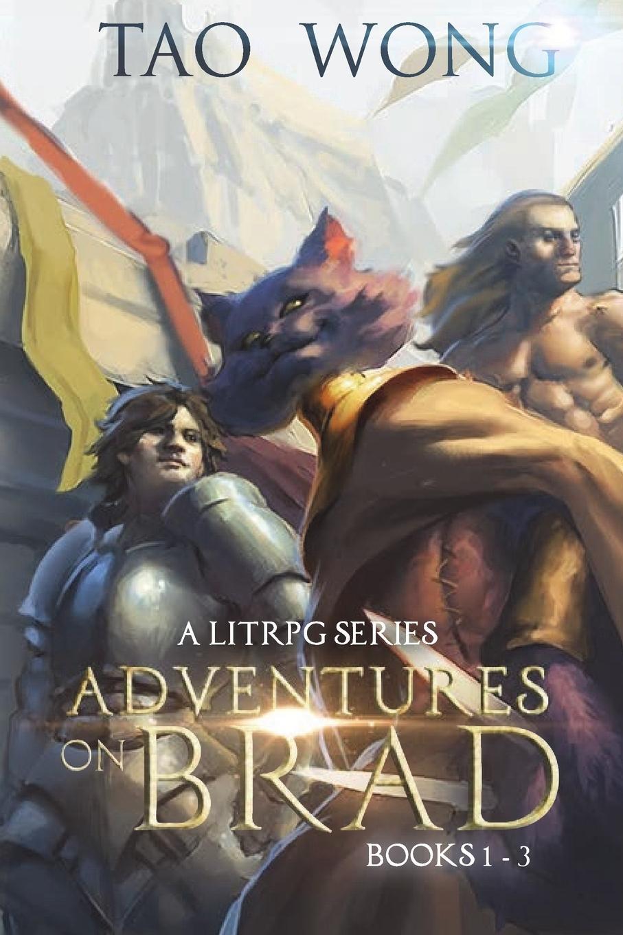 Cover: 9781775380924 | Adventures on Brad Books 1 - 3 | A LitRPG Fantasy Series | Tao Wong