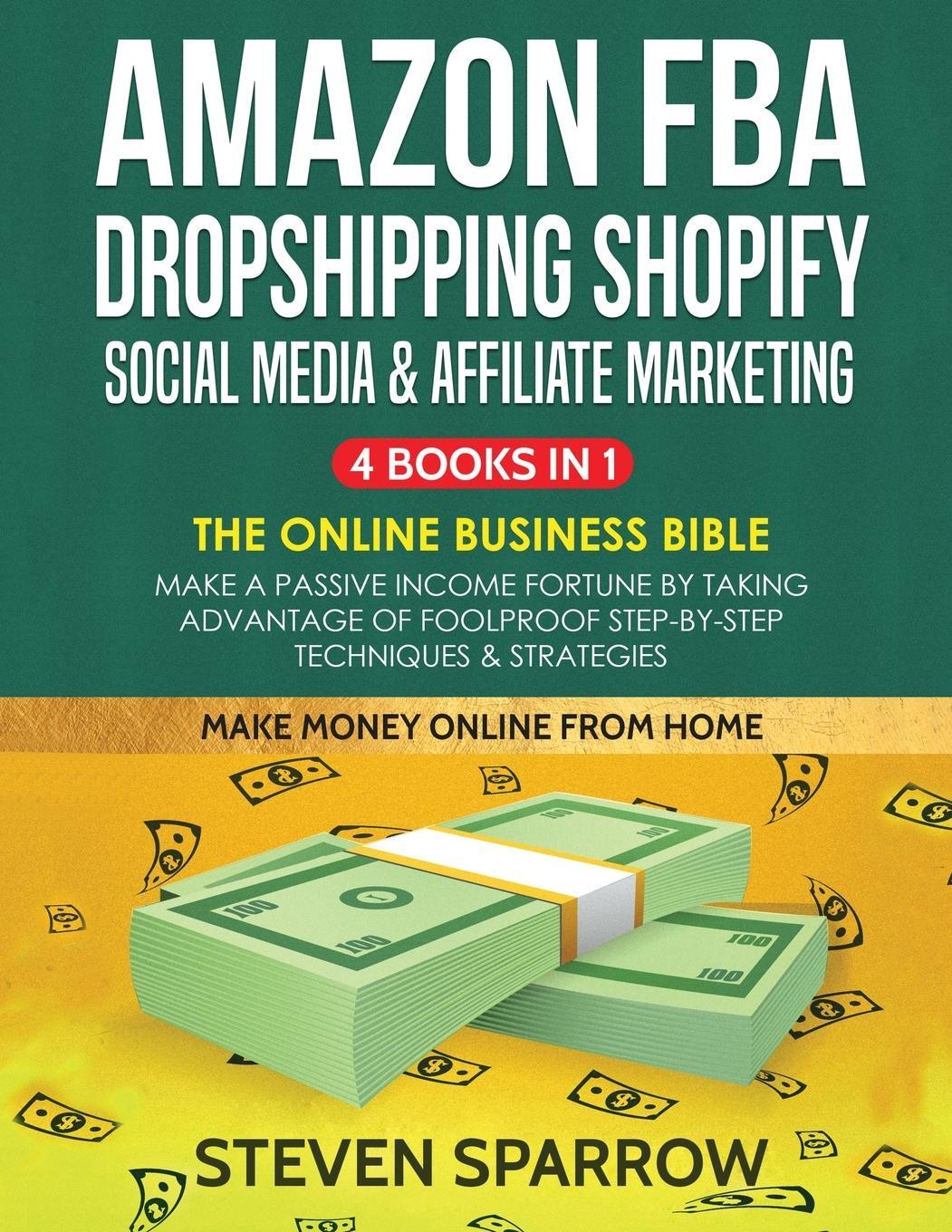 Cover: 9781953693624 | Amazon FBA, Dropshipping Shopify, Social Media &amp; Affiliate Marketing