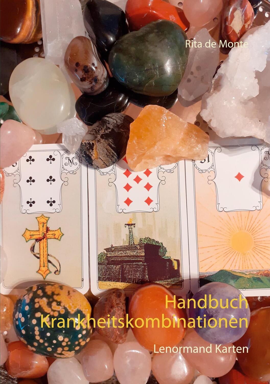 Cover: 9783754307731 | Handbuch Krankheitskombinationen | Lenormand Karten | Rita de Monte