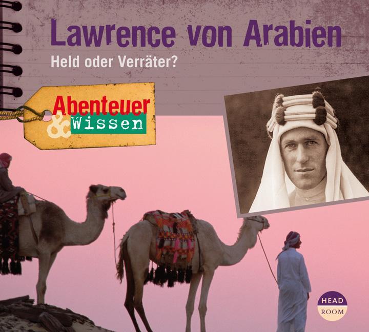 Cover: 9783942175180 | Lawrence von Arabien | Held oder Verräter? | Robert Steudtner | CD