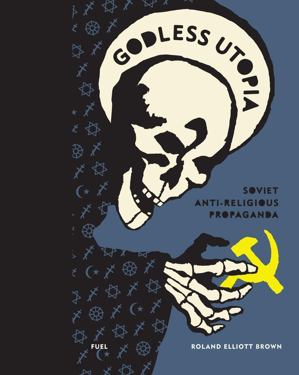 Cover: 9780995745575 | Godless Utopia: Soviet Anti-Religious Propaganda | Murray (u. a.)