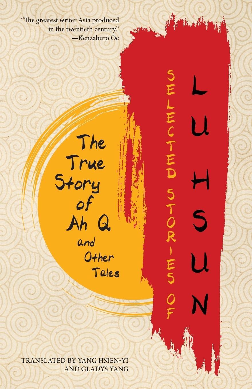 Cover: 9781954525108 | Selected Stories of Lu Hsun | The True Story of Ah Q and Other Tales