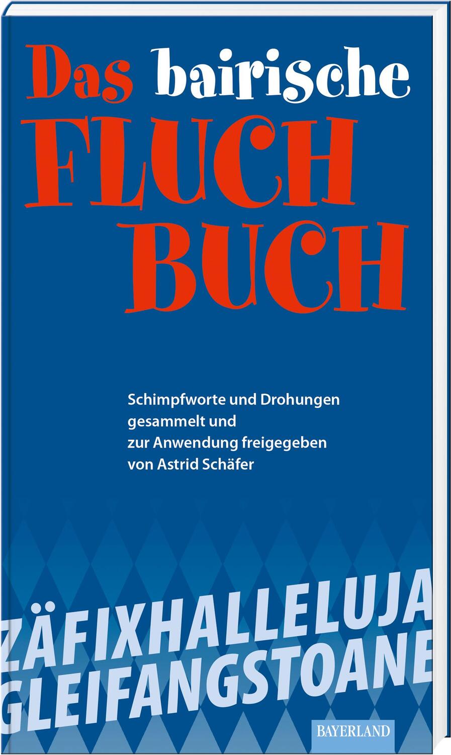 Cover: 9783892515098 | Das bayerische Fluch-Buch | Astrid Schäfer | Buch | Deutsch | 2018