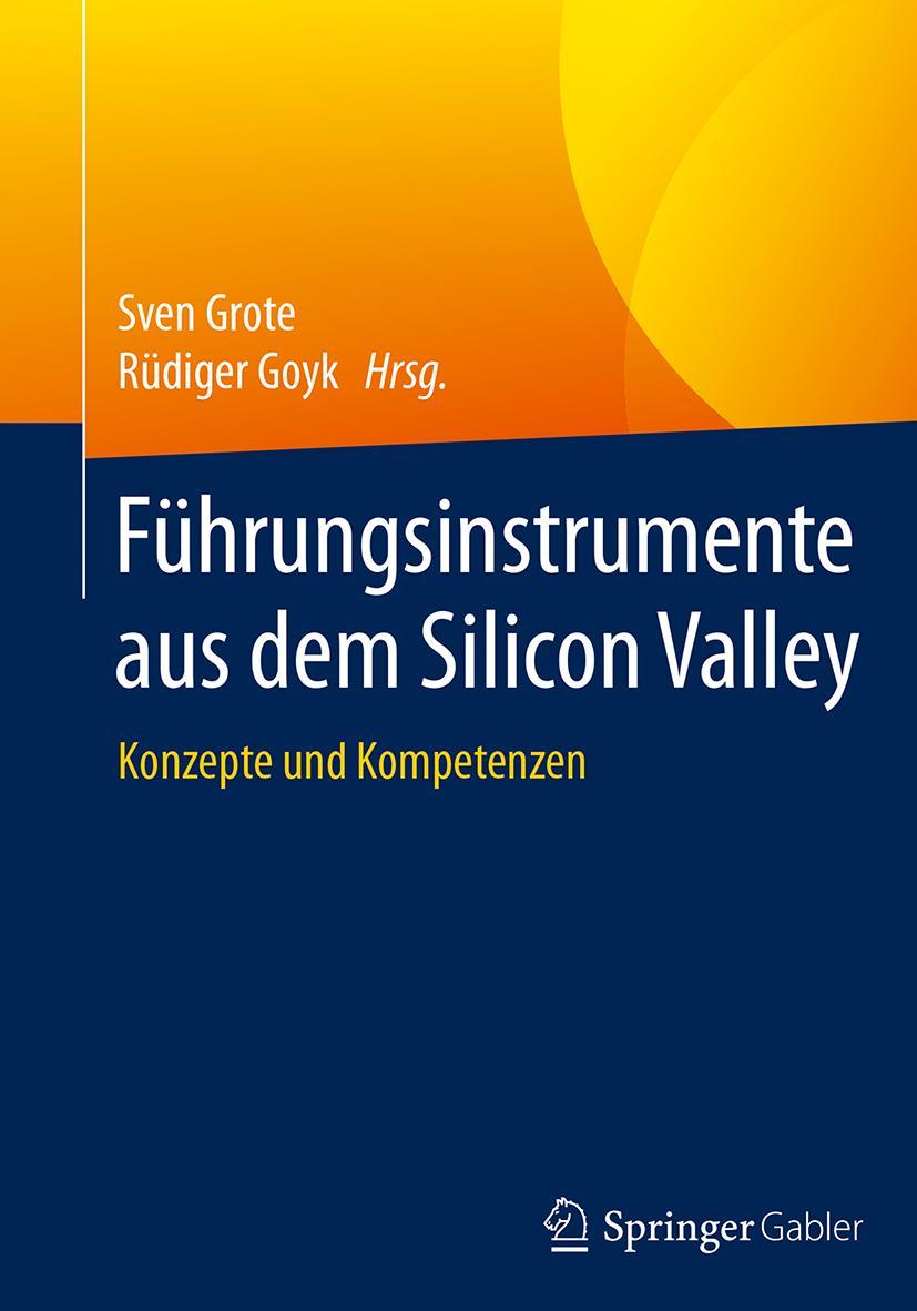 Cover: 9783662548844 | Führungsinstrumente aus dem Silicon Valley | Konzepte und Kompetenzen