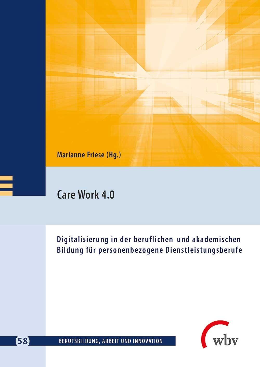 Cover: 9783763960545 | Care Work 4.0 | Marianne Friese | Taschenbuch | Deutsch | 2021