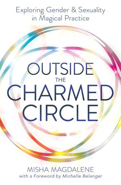 Cover: 9780738761329 | Outside the Charmed Circle: Exploring Gender & Sexuality in Magical...