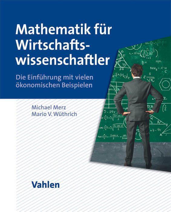 Cover: 9783800644827 | Mathematik für Wirtschaftswissenschaftler | Michael Merz (u. a.)