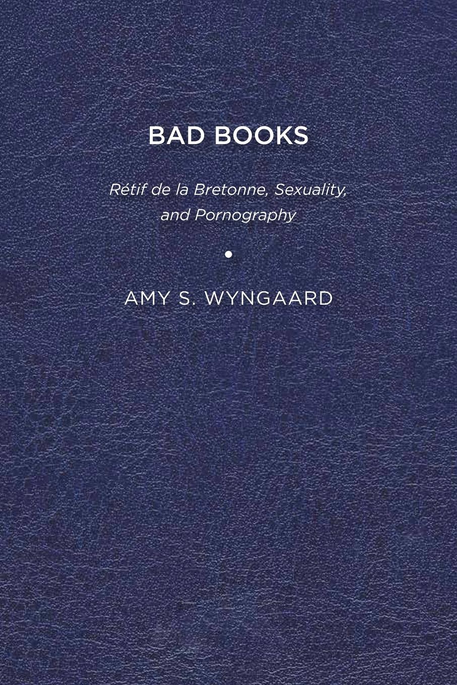 Cover: 9781644530856 | Bad Books | Rétif de la Bretonne, Sexuality, and Pornography | Buch