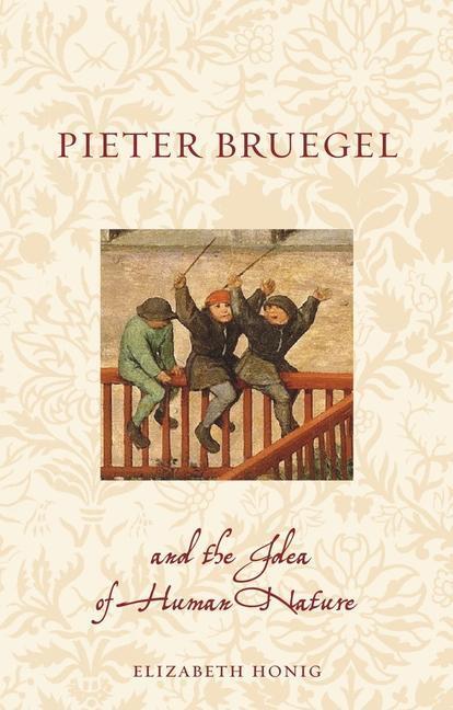 Cover: 9781789146752 | Pieter Bruegel and the Idea of Human Nature | Elizabeth Alice Honig