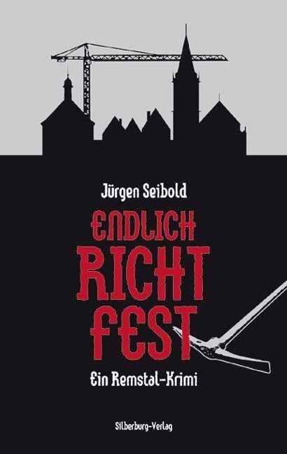 Cover: 9783874077996 | Endlich Richtfest | Ein Remstal-Krimi | Jürgen Seibold | Taschenbuch