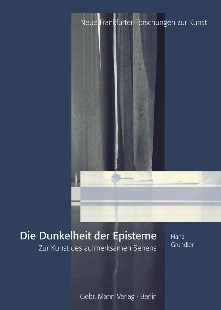 Cover: 9783786128045 | Dunkelheit der Episteme | Zur Kunst des aufmerksamen Sehens | Gründler