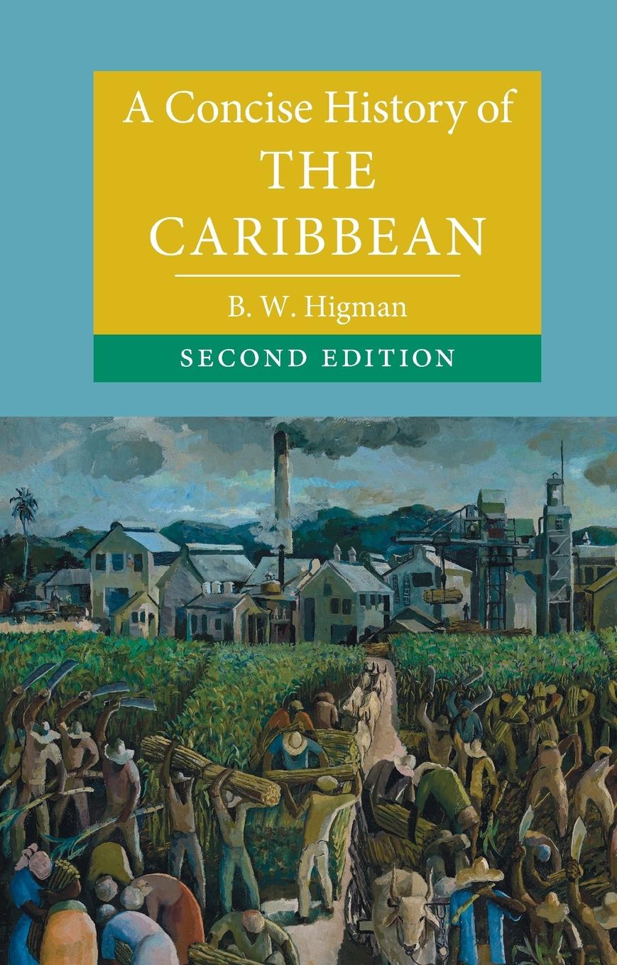 Cover: 9781108703680 | A Concise History of the Caribbean | B. W. Higman | Taschenbuch | 2021