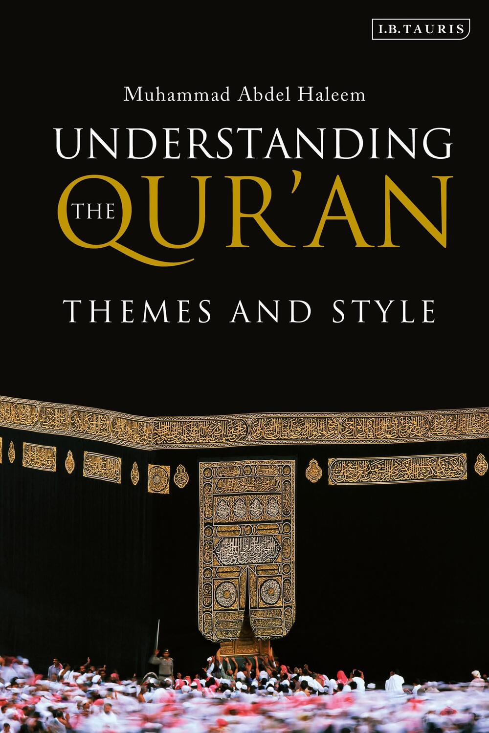 Cover: 9781845117894 | Understanding the Qur'an | Themes and Style | Haleem (u. a.) | Buch