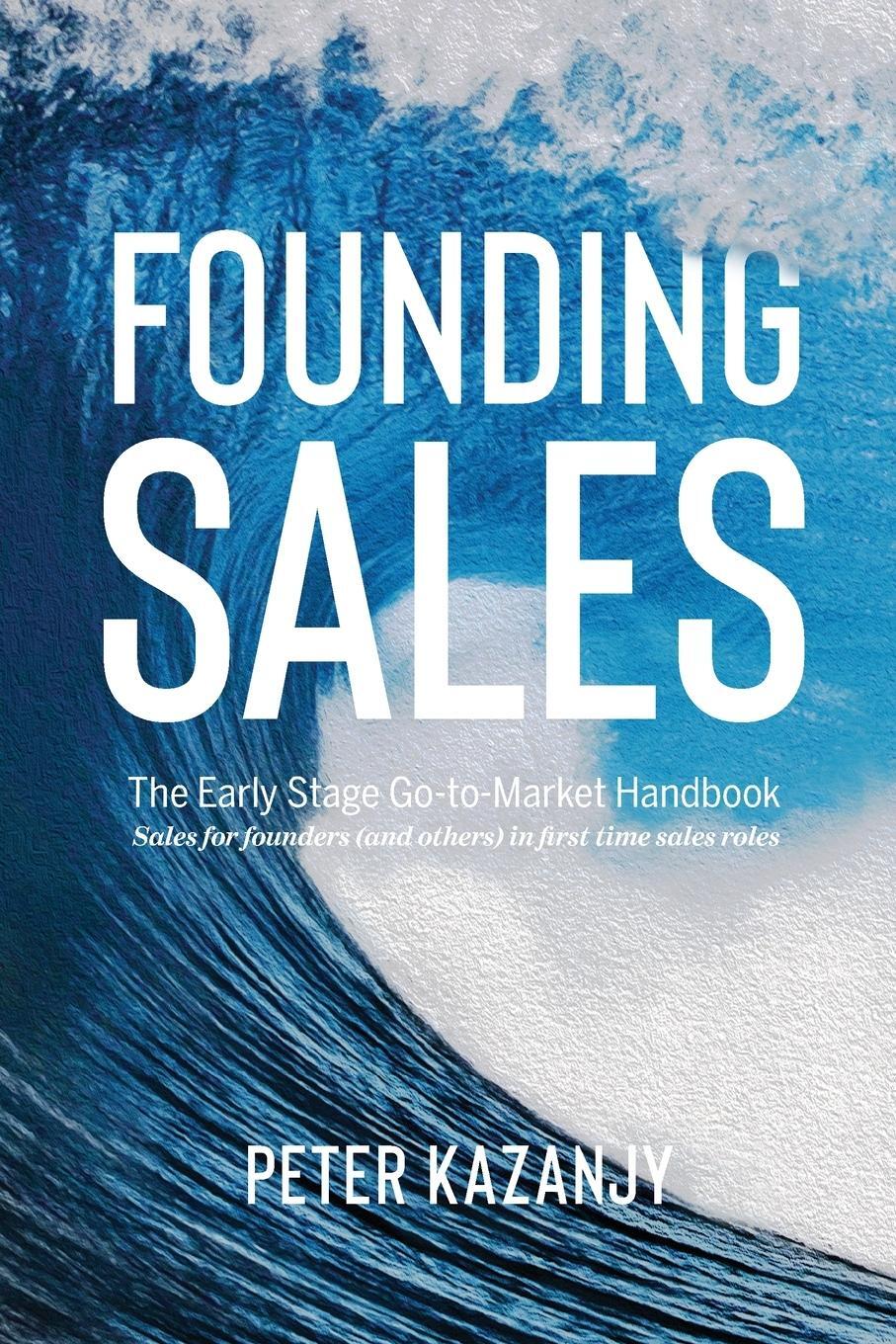 Cover: 9781734505115 | Founding Sales | The Early Stage Go-to-Market Handbook | Kazanjy