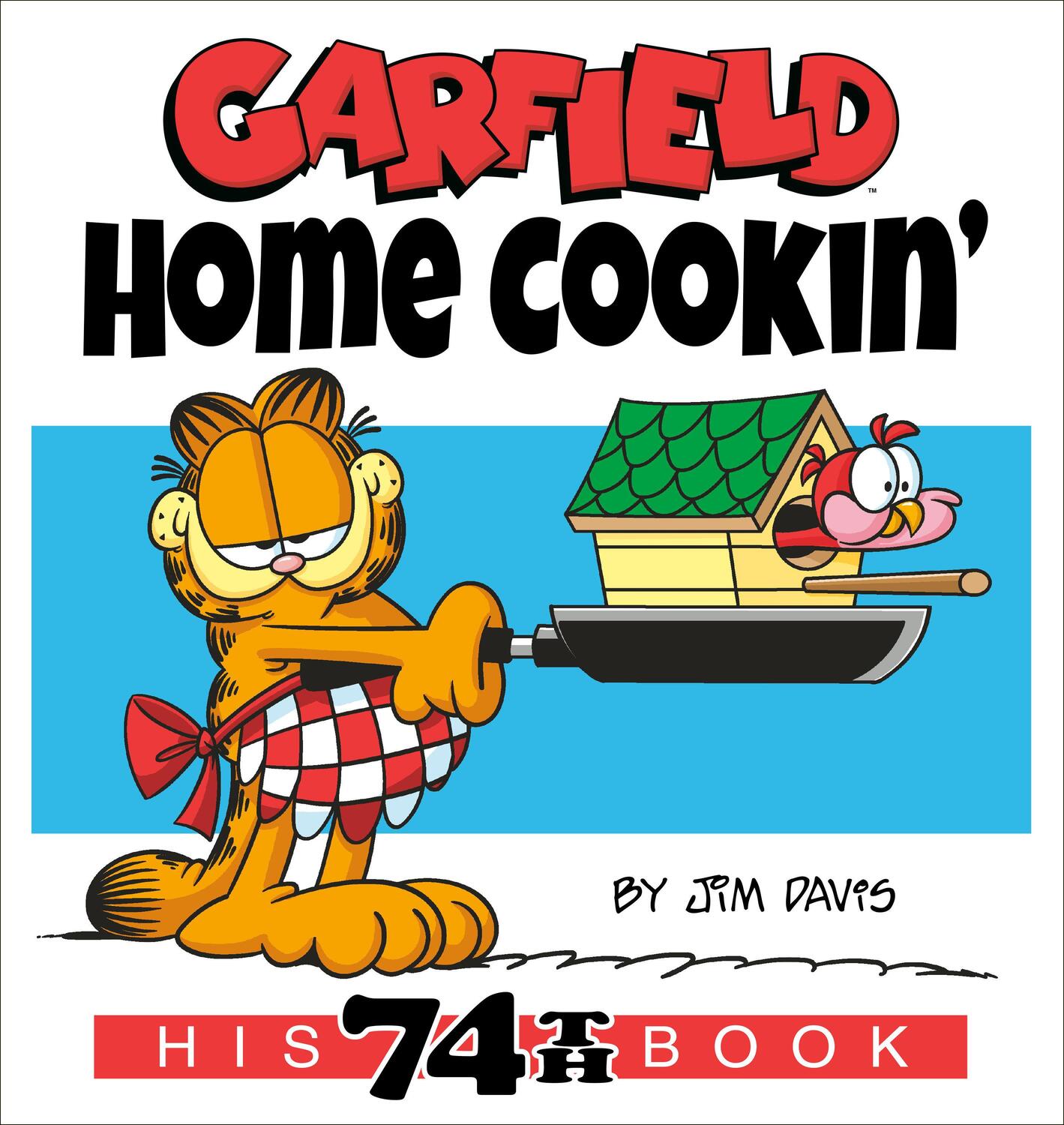 Cover: 9780593599198 | Garfield Home Cookin': His 74th Book | Jim Davis | Taschenbuch | 2023