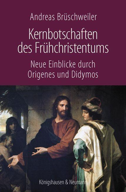 Cover: 9783826077173 | Kernbotschaften des Frühchristentums | Andreas Brüschweiler | Buch