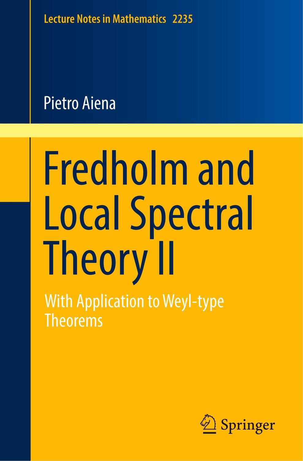 Cover: 9783030022655 | Fredholm and Local Spectral Theory II | Pietro Aiena | Taschenbuch