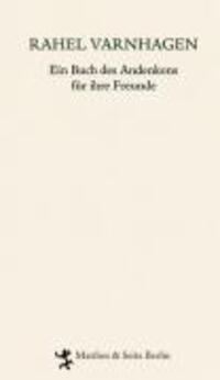 Cover: 9783882218480 | Ein Buch des Andenkens für ihre Freunde | Rahel Varnhagen von Ense