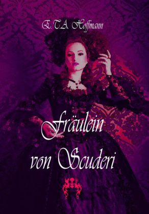 Cover: 9783945038543 | Fräulein von Scuderi | E. T. A. Hoffmann | Taschenbuch | Paperback