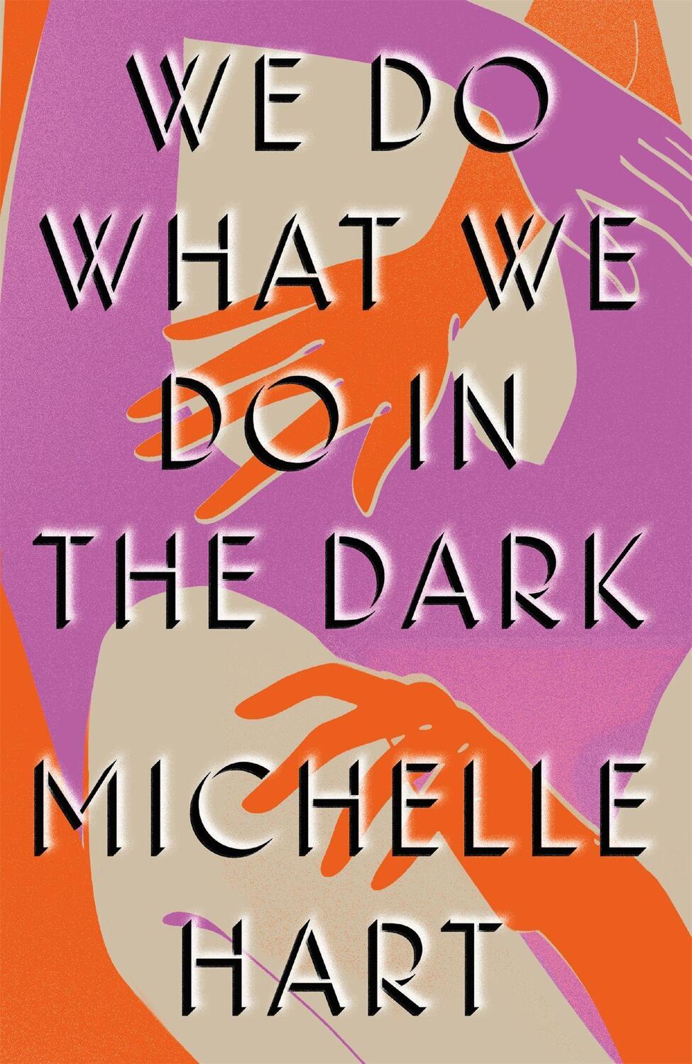 Cover: 9781472296436 | We Do What We Do in the Dark | Michelle Hart | Buch | Englisch | 2022