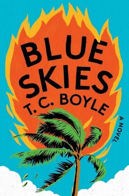 Cover: 9781324093022 | Blue Skies | T. C. Boyle | Buch | Englisch | 2023 | LIVERIGHT PUB CORP