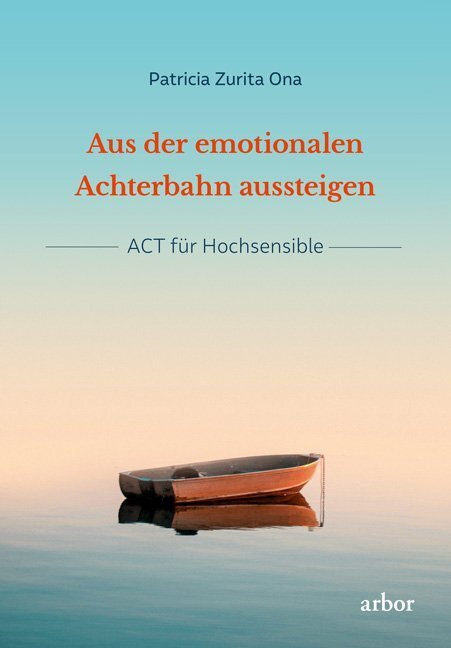 Cover: 9783867812580 | Aus der emotionalen Achterbahn aussteigen | ACT für Hochsensible | Ona
