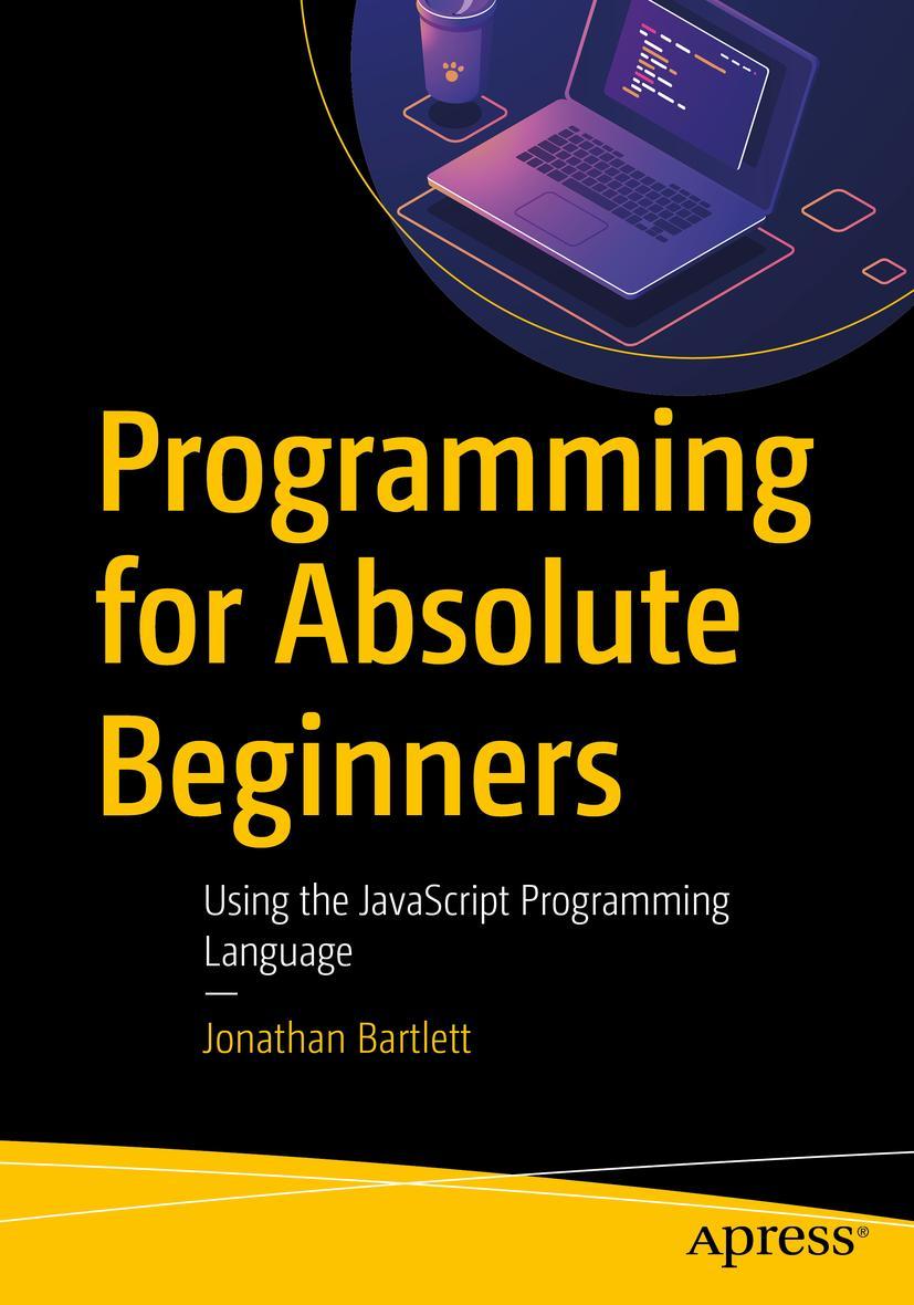 Cover: 9781484287507 | Programming for Absolute Beginners | Jonathan Bartlett | Taschenbuch