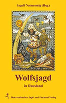 Cover: 9783852081212 | Wolfjagd in Russland | Ingolf Natmessnig | Buch | Deutsch | 2015