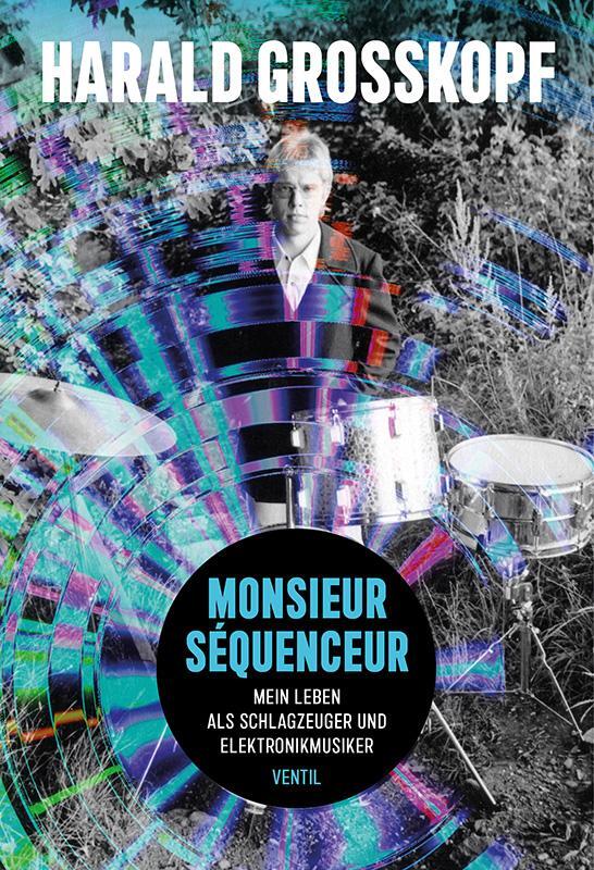 Cover: 9783955752347 | Monsieur Séquenceur | Harald Grosskopf | Taschenbuch | 240 S. | 2024