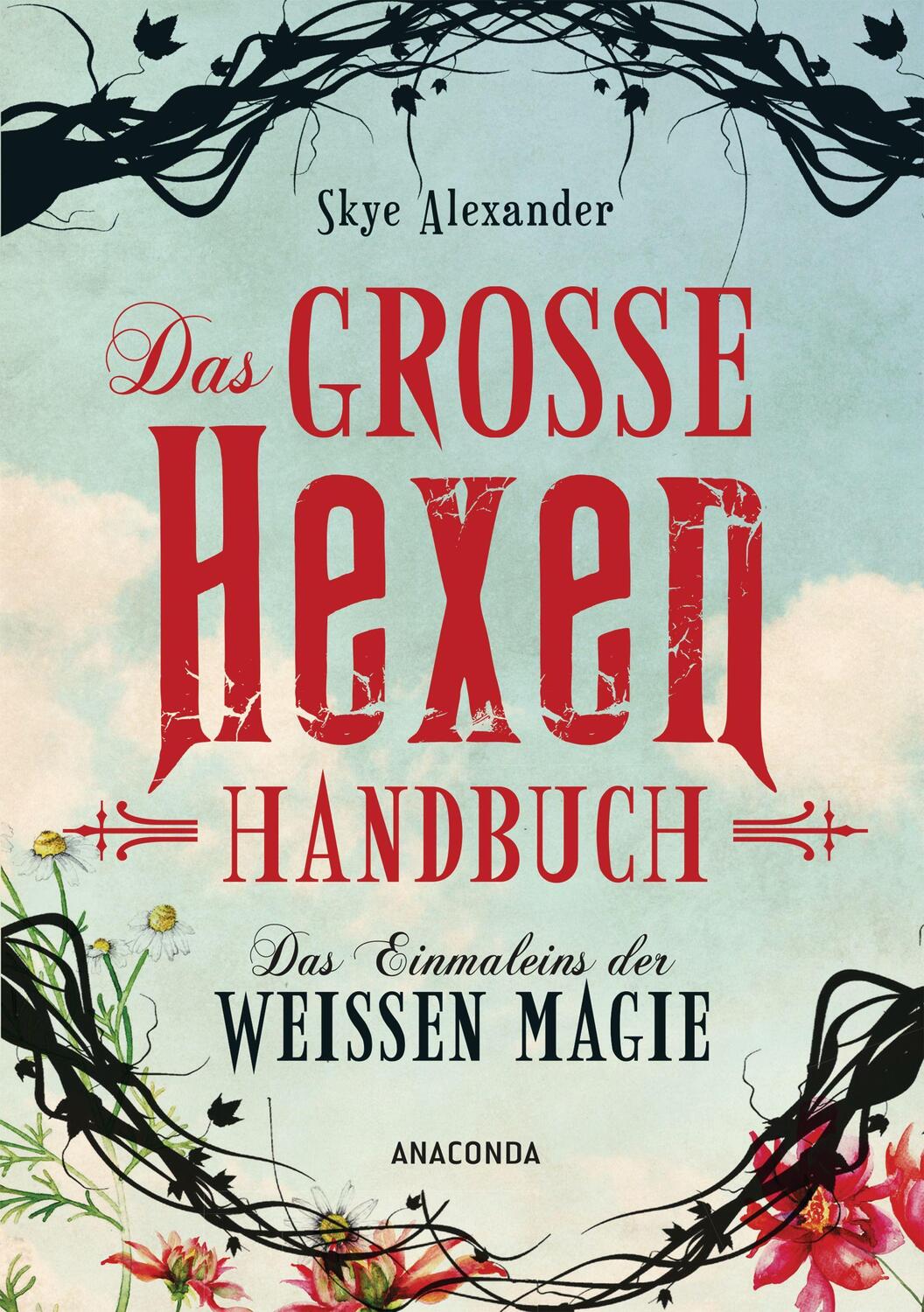 Cover: 9783730605028 | Das große Hexen-Handbuch | Das Einmaleins der Weißen Magie | Alexander