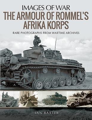 Cover: 9781526722393 | The Armour of Rommel's Afrika Korps | Baxter Ian | Taschenbuch | 2019
