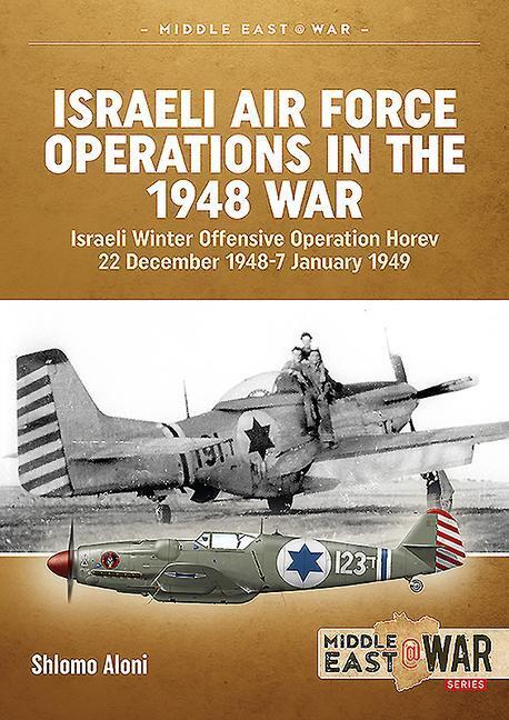 Cover: 9781910294116 | Israeli Air Force Operations in the 1948 War: Israeli Winter...