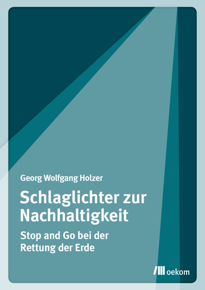 Cover: 9783962381868 | Schlaglichter zur Nachhaltigkeit | Georg W. Holzer | Taschenbuch