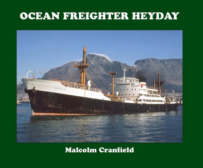 Cover: 9781913797027 | Ocean Freighter Heyday | Malcolm Cranfield | Buch | Englisch | 2022